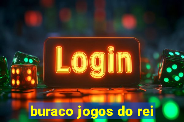 buraco jogos do rei